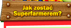 Jak zosta Superfarmerem?